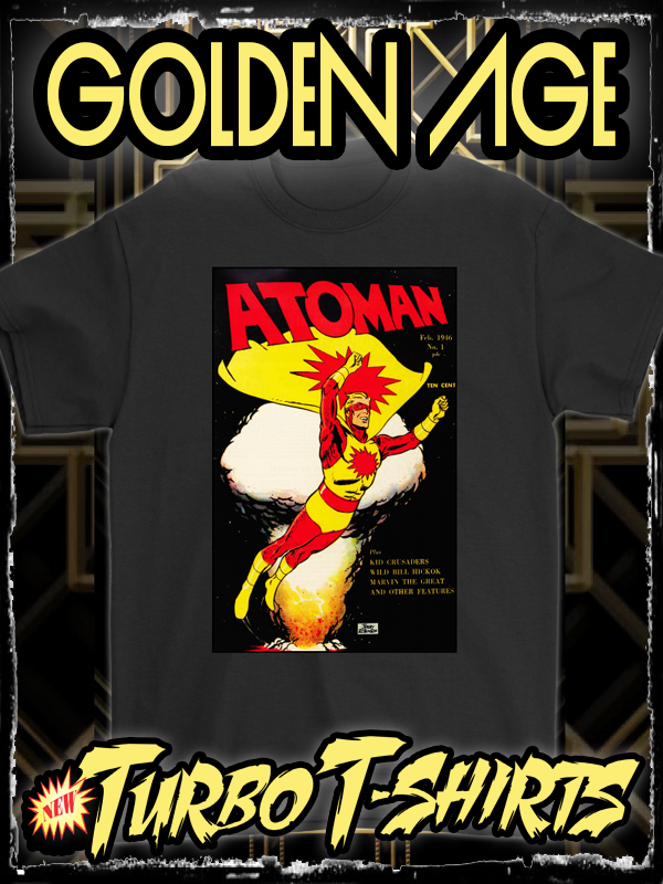ATOMAN 1946 - GOLDEN AGE TURBO TEE!