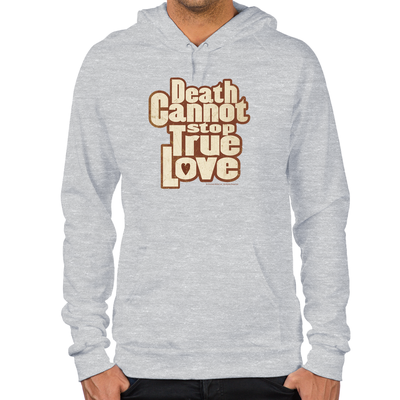 Death Cannot Stop True Love Hoodie