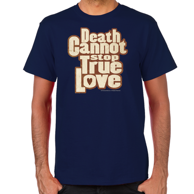 Death Cannot Stop True Love Men's T-Shirt