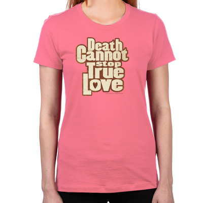 Death Cannot Stop True Love Women's T-Shirt