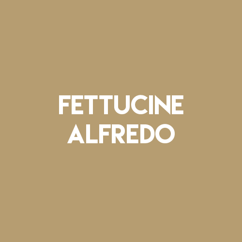 FETTUCCINE ALFREDO