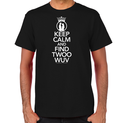 Keep Calm and Find Twoo Wuv Men's T-Shirt