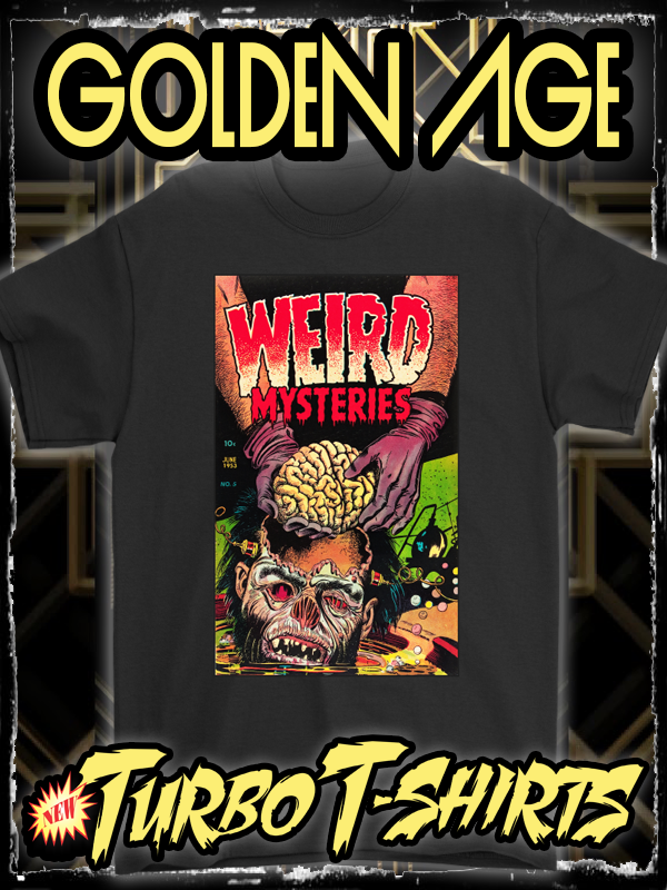 WEIRD MYSTERIES 1952 - GOLDEN AGE TURBO TEE!